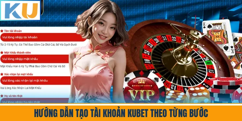 Hướng Dẫn Tạo Tài Khoản Kubet Theo Từng Bước